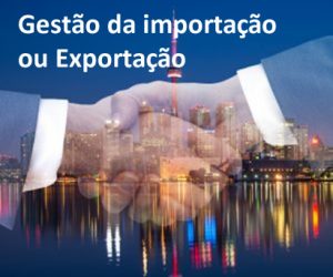 Gestão da Importação ou Exportação